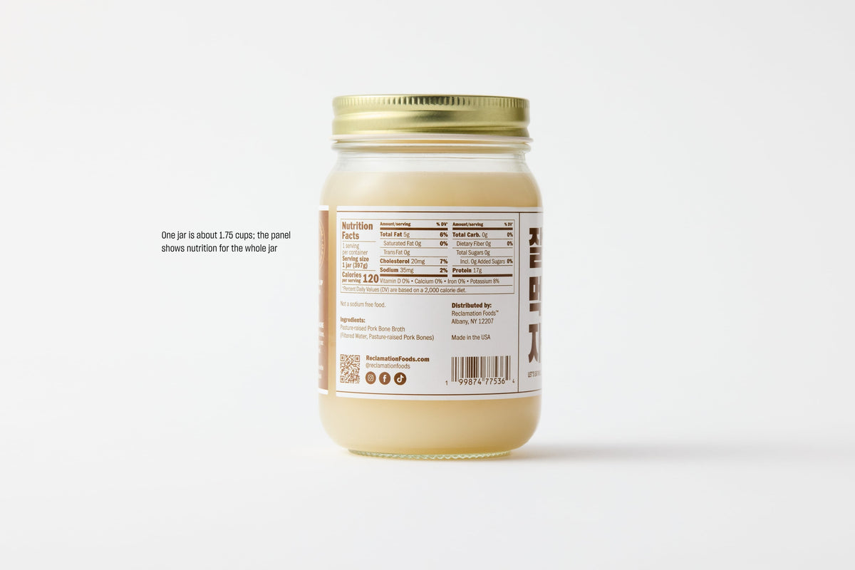 Nutrition panel on back of jar of Reclamation Korean-Style Pork Bone Broth on a white background with caption explaining that one jar is about 1.75 cups and that the panel shows nutrition for the whole jar
